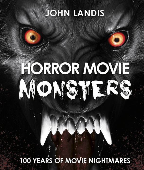 Horror Movie Monsters: 100 Years of Movie Nightmares